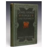 1913 JEWEL STOVES, RANGES & FURNACES TRADE CATALOG 1913 JEWEL STOVES, RANGES & FURNACES TRADE CATALOG
