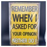 8ï¿½12' Tin Sign  ï¿½ Funny Opinion Sign