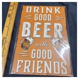 8 x 12 Tin Metal Sign ï¿½ Drink Good Beer with Good