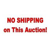 NO SHIPPING ON THIS AUCTION!