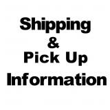 Shipping And Pick Up Information