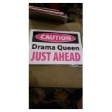 CAUTION DRAMA QUEEN JUST AHEAD 
New Metal Sign