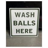 Wash balls here 12 x 12' embossed metal sign