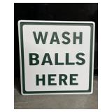 Wash balls here 12 x 12' embossed metal sign