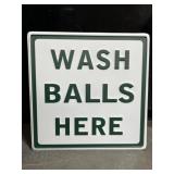 Wash balls here 12 x 12' embossed metal sign
