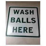 Wash balls here metal sign 12x12