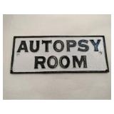 Autopsy room cast iron sign 7.5x 3