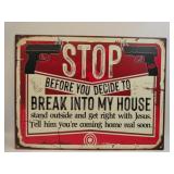 Break into my house metal sign 13x10
