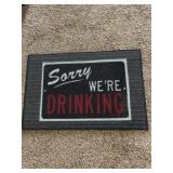 18 in x 27 in Sorry We Are Drinking door mat