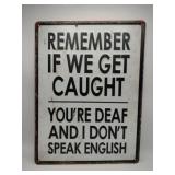 If we get caught metal sign 12x16