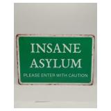 Metal insane asylum sign 12x8