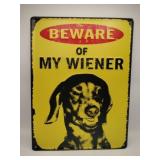 Beware of my weiner metal sign 12x16