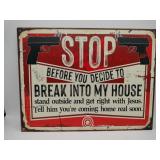 Stop breaking into my house metal sign 13x10