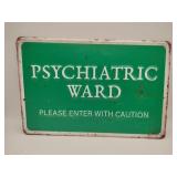 Psychiatric ward metal sign 12x8