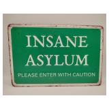 Insane asylum metal sign 12x8