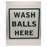 Wash balls here metal sign 12x12