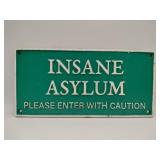 Modern cast iron insane asylum sign 11x5
