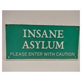Modern cast iron insane asylum sign 11x5
