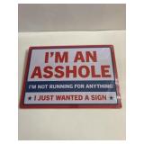 12 in x 17 in metal Iï¿½m an Asshole sign