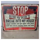 Stop before you break in house metal sign