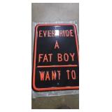 Ever ride a fat boy novelty sign modern enamel