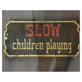 Wood sign ï¿½Slow Children Playingï¿½, approx 41x19in