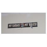 MY GARAGE MY RULES SIGN *BRING TOOLS TO REMOVE