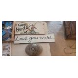 GONE HUNTING SIGN, LOVE YOU MORE SIGN, LOVE ROCK