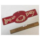 Fresh Bread Daily Metal Sign, Vintage or Antique