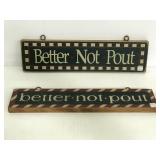 Better Not Pout handcrafted wood sign pair