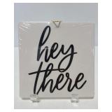 Wall hanging "hey there" decor tile