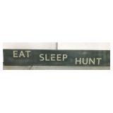 Eat Sleep Hunt rustic sign