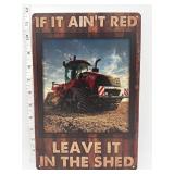 Metal sign- If it ainï¿½t red leave it in the shed