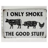 METAL SIGN- I ONLY SMOKE THE GOOD STUFF