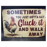 Metal sign- Sometimes you just gotta say cluck it