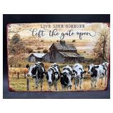 Metal sign- Live like someone left the gate open