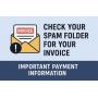 Payment & Invoices...CHECK YOUR SPAM FOLDER!