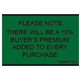 A 10% BUYERS PREMIUM WILL BE APPLIED TO ALL SALES