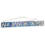 Hand-Painted Wood Sign "No Dancing On Tables"