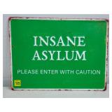 Insane Asylum Please Enter w/ Caution Embossed