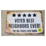 Voted Best Neighbors Ever! Metal Sign