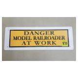 Danger Model Railroader At Work! Metal Sign