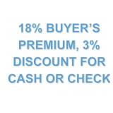 18% BUYER'S PREMIUM, 3% DISCOUNT FOR CASH OR CHECK