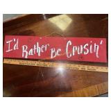 Iï¿½d rather be cruisinï¿½ sign