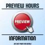 Preview Hours - PLEASE READ!