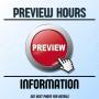 Preview Hours - PLEASE READ!