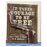 It Takes Courage To Be Free Metal Sign 12ï¿½ x 16ï¿½