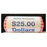 James Buchanan $25 Dollar Coin Roll