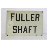 FULLER SHAFT METAL SIGN