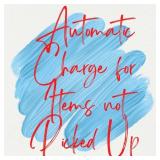 FEE FOR FAILURE TO PICK UP ON DESIGNATED DAY